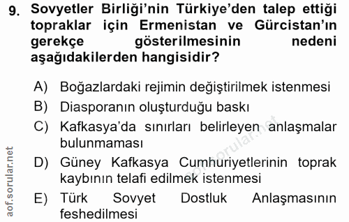 9. soru: Sovyetler Birliği'nin Türkiye'den talep ettiği topraklar için Ermenistan ve Gürcistan'ın gerekçe gösterilmesinin nede…