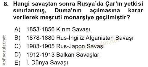 8. soru: Hangi savaştan sonra Rusya'da Çar'ın yetkisi sınırlanmış, Duma'nın açılmasına karar verilerek meşruti monarşiye geçil…