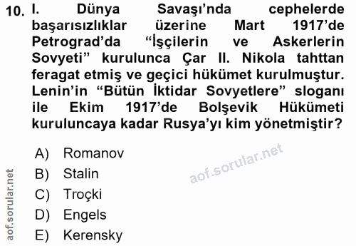 10. soru: 1. Dünya Savaşı'nda cephelerde başarısızlıklar üzerine Mart 1917'de Petrograd'da "İşçilerin ve Askerlerin Sovyeti" ku…