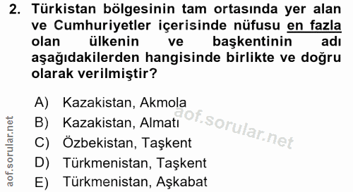 2. soru: Türkistan bölgesinin tam ortasında yer alan ve Cumhuriyetler içerisinde nüfusu en fazla olan ülkenin ve başkentinin a…