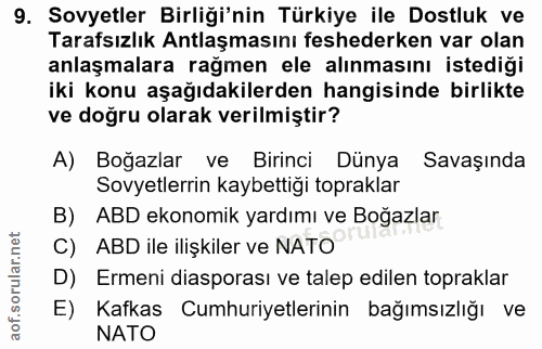 9. soru: Sovyetler Birliği'nin Türkiye ile Dostluk ve Tarafsızlık Antlaşmasını feshederken var olan anlaşmalara rağmen ele alı…