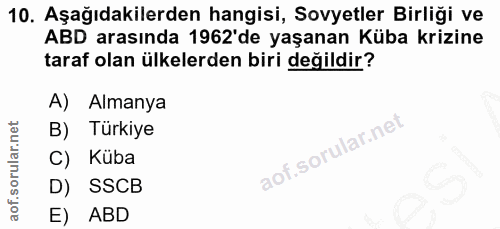10. soru: Aşağıdakilerden hangisi, Sovyetler Birliği ve ABD arasında 1962'de yaşanan Küba krizine taraf olan ülkelerden biri de…