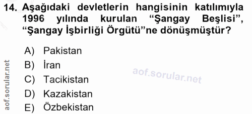 14. soru: Aşağıdaki devletlerin hangisinin katılımıyla 1996 yılında kurulan | "Şangay Beşlisi", "Şangay İşbirliği Örgütü"ne dön…