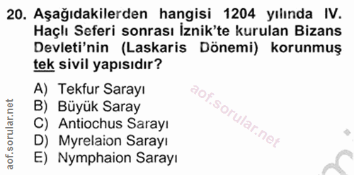 20. soru: Aşağıdakilerden hangisi 1204 yılında IV. Haçlı Seferi sonrası İznik'te kurulan Bizans Devleti'nin (Laskaris Dönemi) k…