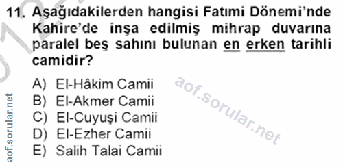 11. soru: Aşağıdakilerden hangisi Fatımi Dönemi'nde Kahire'de inşa edilmiş mihrap duvarına paralel beş sahını bulunan en erken…