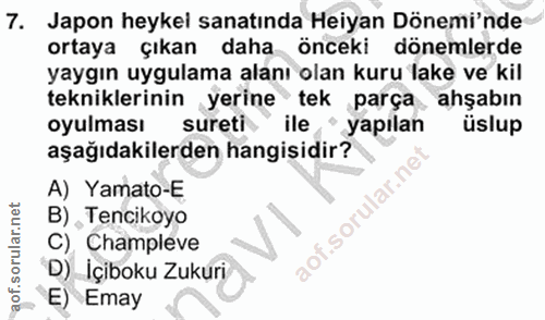 7. soru: Japon heykel sanatında Heiyan Dönemi'nde ortaya çıkan daha önceki dönemlerde yaygın uygulama alanı olan kuru lake ve…