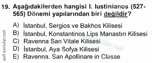 19. soru: Aşağıdakilerden hangisi I. lustinianos (527- 565) Dönemi yapılarından biri değildir? A) İstanbul, Sergios ve Bakhos K…