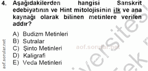 4. soru: Aşağıdakilerden hangisi Sanskrit edebiyatının ve Hint mitolojisinin ilk ve ana kaynağı olarak bilinen metinlere veril…