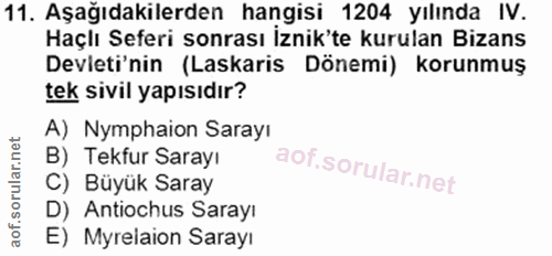 11. soru: Aşağıdakilerden hangisi 1204 yılında IV. Haçlı Seferi sonrası İznik'te kurulan Bizans Devleti'nin (Laskaris Dönemi) k…