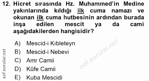 12. soru: Hicret sırasında Hz. Muhammed'in Medine yakınlarında kıldığı ilk cuma namazı ve okunan ilk cuma hutbesinin ardından b…