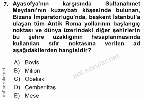 7. soru: Ayasofya'nın karşısında Sultanahmet Meydanı'nın kuzeybatı köşesinde bulunan, Bizans İmparatorluğu'nda, başkent istanb…