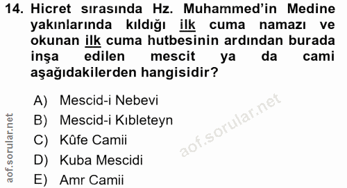 14. soru: Hicret sırasında Hz. Muhammed'in Medine yakınlarında kıldığı ilk cuma namazı ve okunan ilk cuma hutbesinin ardından b…