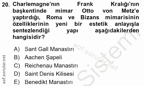 20. soru: Charlemagne'nin Frank Kralığı'nın başkentinde mimar Otto von Metz'e yaptırdığı, Roma ve Bizans mimarisinin özellikler…