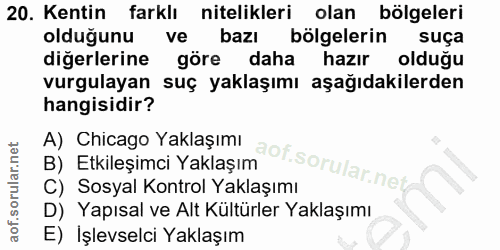 20. soru: Kentin farklı nitelikleri olan bölgeleri olduğunu ve bazı bölgelerin suça diğerlerine göre daha hazır olduğu vurgulay…