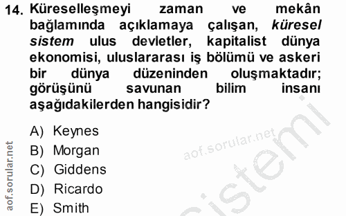 14. soru: Küreselleşmeyi zaman ve mekân bağlamında açıklamaya çalışan, küresel sistem ulus devletler, kapitalist dünya ekonomis…