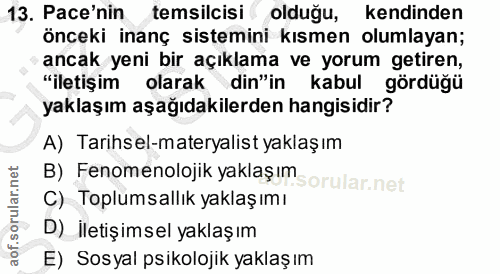 13. soru: Pace'nin temsilcisi olduğu, kendinden önceki inanç sistemini kısmen olumlayan; ancak yeni bir açıklama ve yorum getir…