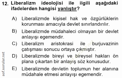 12. soru: Liberalizm ideolojisi ile ilgili aşağıdaki ifadelerden hangisi yanlıştır? A) Liberalizmde kişisel hak ve özgürlükleri…
