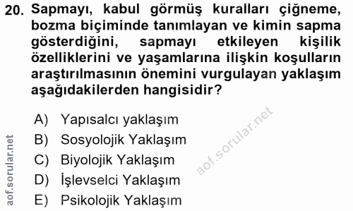 20. soru: Sapmayı, kabul görmüş kuralları çiğneme, bozma biçiminde tanımlayan ve kimin sapma gösterdiğini, sapmayı etkileyen ki…