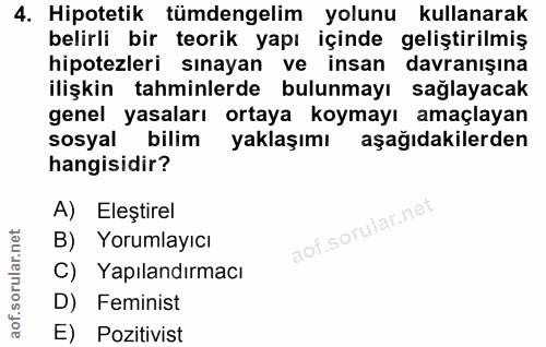 4. soru: Hipotetik tümdengelim yolunu kullanarak belirli bir teorik yapı içinde geliştirilmiş hipotezleri sınayan ve insan dav…