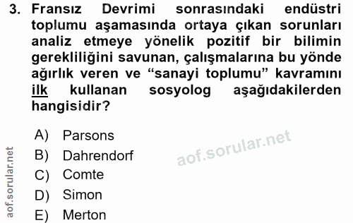 3. soru: Fransız Devrimi sonrasindaki endüstri toplumu aşamasında ortaya çıkan sorunları analiz etmeye yönelik pozitif bir bil…