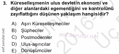 3. soru: Küreselleşmenin ulus devletin ekonomi ve diğer alanlardaki egemenliğini ve kontrolünü zayıflattığını düşünen yaklaşım…