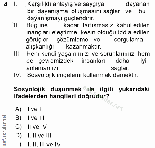 4. soru: l. Karşılıklı anlayış ve saygıya dayanan bir dayanışma oluşmasını sağlar ve bu dayanışmayı güçlendirir. Bugüne kadar…