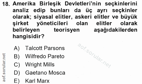18. soru: Amerika Birleşik Devletleri'nin seçkinlerini analiz edip bunları da üç ayrı seçkinler olarak; siyasal elitler, askeri…