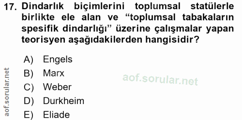 17. soru: Dindarlık biçimlerini toplumsal statülerle birlikte ele alan ve "toplumsal tabakaların spesifik dindarlığı" üzerine ç…
