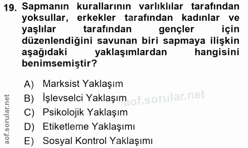 19. soru: Sapmanın kurallarının varlıklılar tarafından yoksullar, erkekler tarafından kadınlar ve yaşlılar tarafından gençler i…