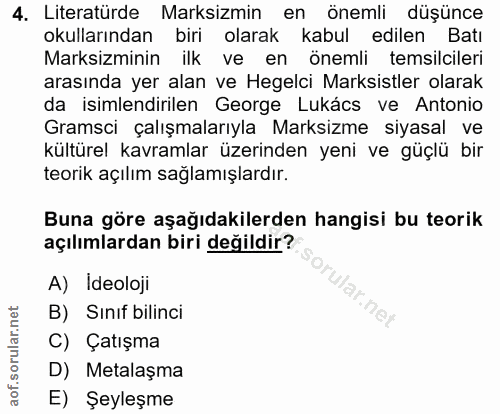 4. soru: Literatürde Marksimin en önemli düşünce okullarından biri olarak kabul edilen Batı Marksizminin ilk ve en önemli tems…
