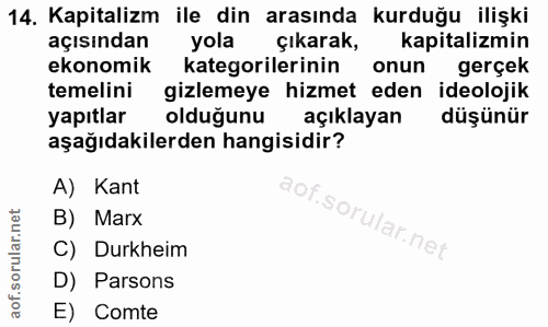 14. soru: Kapitalizm ile din arasında kurduğu ilişki açısından yola çıkarak, kapitalizmin ekonomik kategorilerinin onun gerçek…