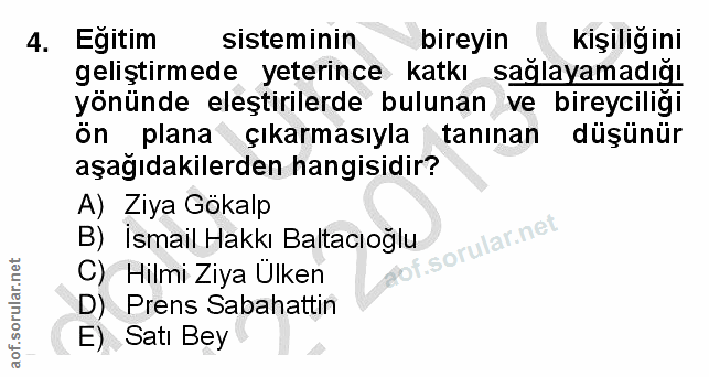 4. soru: Egitim sisteminin bireyin kişiliğini geliştirmede yeterince katkı sağlayamadığı yönünde eleştirilerde bulunan ve bire…