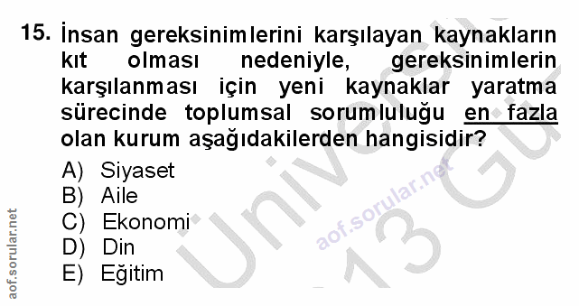 15. soru: insan gereksinimlerini karşılayan kaynakların kIt olması nedeniyle, gereksinimlerin karşılanması için yeni kaynaklar…