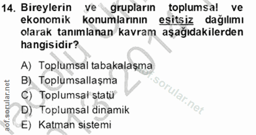 14. soru: Bireylerin ve grupların toplumsal ve ekonomik konumlarının esitsiz dağılımı olarak tanımlanan kavram aşağıdakilerden…