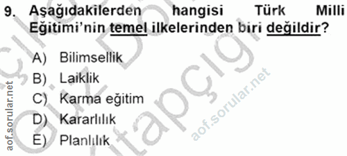 9. soru: Aşağıdakilerden hangisi Türk Milli Eğitimi'nin temel ilkelerinden biri değildir? A) Bilimsellik B). , Laiklik C). Kar…