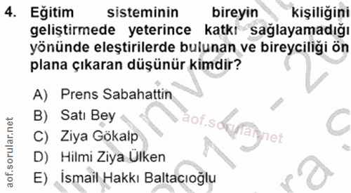 4. soru: Eğitim sisteminin bireyin kişiliğini geliştirmede yeterince katkı sağlayamadığı yönünde eleştirilerde bulunan ve bire…