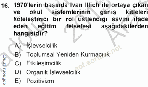 16. soru: 1970'lerin başında Ivan Illich ile ortaya çıkan ve okul sistemlerinin geniş kitleleri köleleştirici bir rol üstlendiğ…