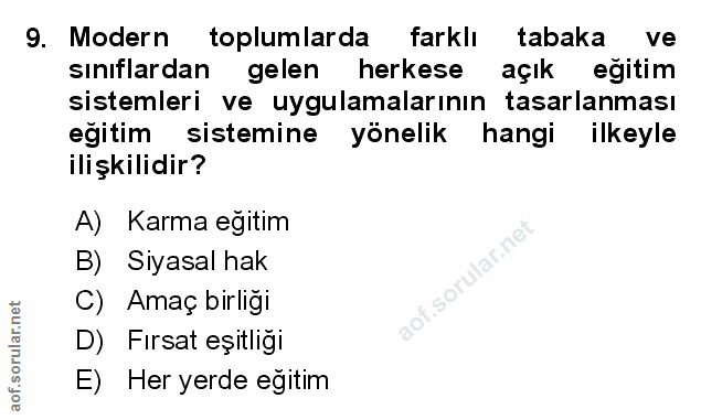 9. soru: Modern toplumlarda farklı tabaka ve sinıflardan gelen herkese açık eğitim sistemleri ve uygulamalarının tasarlanması…