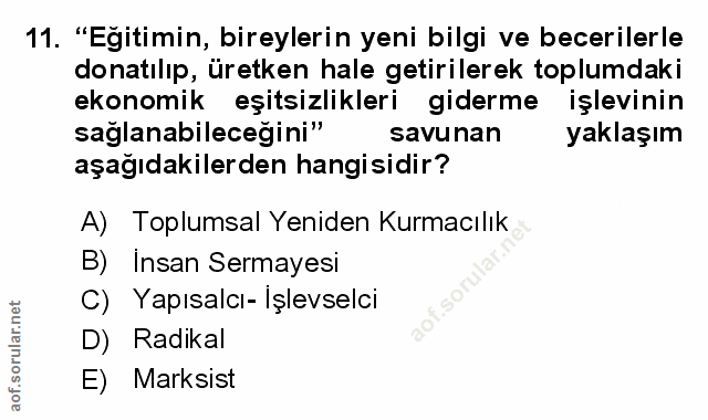 11. soru: "Eğitimin, bireylerin yeni bilgi ve becerilerle donatılıp, üretken hale getirilerek toplumdaki ekonomik eşitsizlikler…