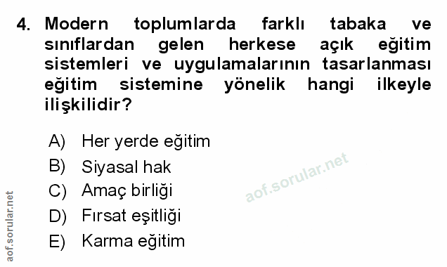 4. soru: Modern toplumlarda farkli tabaka ve sinıflardan gelen herkese açık egitim sistemleri ve uygulamalarının tasarlanması…