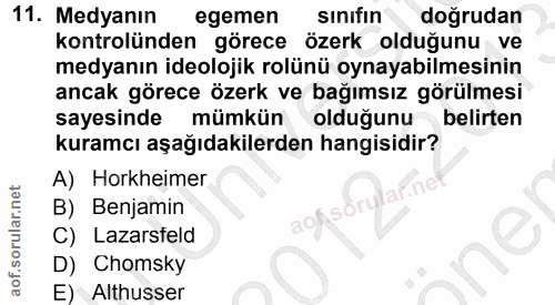 11. soru: Medyanın egemen sinıfın doğrudan kontrolünden görece özerk olduğunu ve medyanın ideolojik rolünü oynayabilmesinin anc…