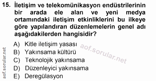 15. soru: İletişim ve telekomünikasyon endüstrilerinin bir arada ele alan ve yeni medya ortamındaki iletişim etkinliklerini bu…