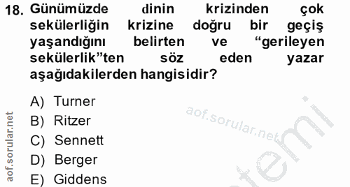 18. soru: Günümüzde dinin krizinden çok sekülerliğin krizine doğru bir geçiş yaşandığını belirten ve "gerileyen sekülerlik"ten…