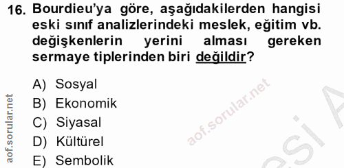 16. soru: Bourdieu'ya göre, aşağıdakilerden hangisi eski sınıf analizlerindeki meslek, eğitim vb. değişkenlerin yerini alması g…
