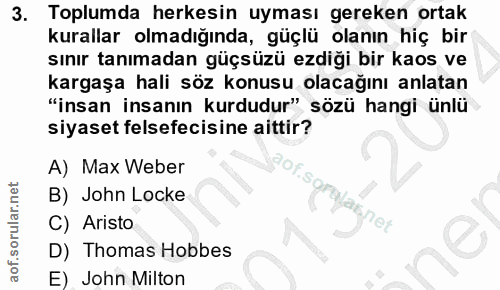 3. soru: Toplumda herkesin uyması gereken ortak kurallar olmadığında, güçlü olanın hiç bir sınır tanımadan güçsüzü ezdiği bir…