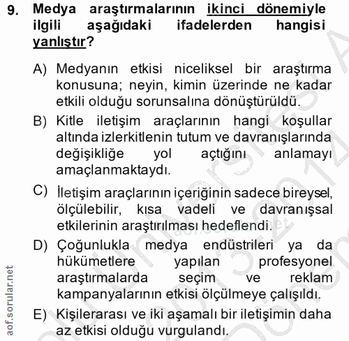 9. soru: Medya araştırmalarının ikinci dönemiyle ilgili aşağıdaki ifadelerden hangisi yanlıştır? A) Medyanın etkisi niceliksel…
