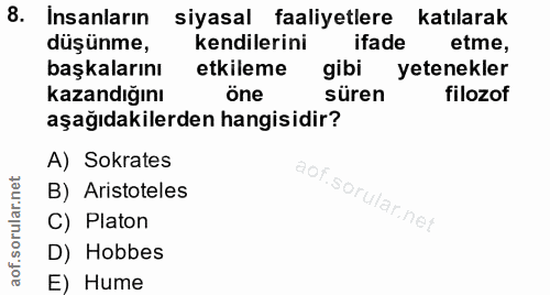 8. soru: Insanların siyasal faaliyetlere katılarak düşünme, kendilerini ifade etme, başkalarını etkileme gibi yetenekler kazan…