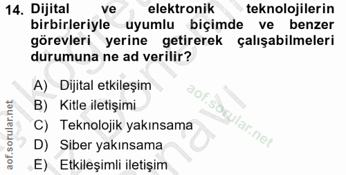 14. soru: Dijital ve elektronik teknolojilerin birbirleriyle uyumlu biçimde ve benzer görevleri yerine getirerek çalışabilmeler…