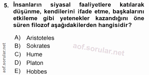 5. soru: İnsanların siyasal faaliyetlere katılarak düşünme, kendilerini ifade etme, başkalarını etkileme gibi yetenekler kazan…