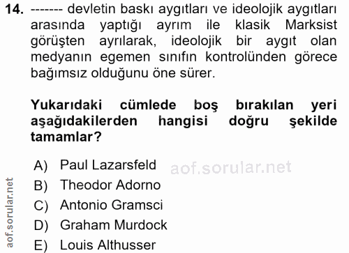 14. soru: --- devletin baskı aygıtları ve ideolojik aygıtları arasında yaptığı ayrım ile klasik Marksist görüşten ayrılarak, id…